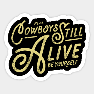 Real Cowboys Still Alive Vintage Inspirational Quote Sticker